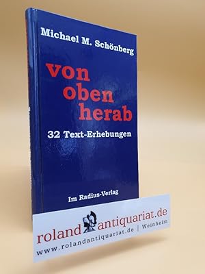 Bild des Verkufers fr Von oben herab. 32 Text-Erhebungen. zum Verkauf von Roland Antiquariat UG haftungsbeschrnkt