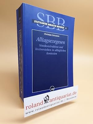 Seller image for Alltagsexegesen. Sinnkonstruktion und Textverstehen in alltglichen Kontexten. Stuttgart, KBW, for sale by Roland Antiquariat UG haftungsbeschrnkt