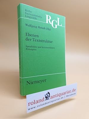 Ebenen der Textstruktur. Sprachliche und kommunikative Prinzipien. Hg. von Wolfgang Motsch. Tübin...