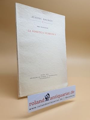 Bild des Verkufers fr La fonetica Ugaritica. Roma, Edizioni di Storia e Letteratura, zum Verkauf von Roland Antiquariat UG haftungsbeschrnkt