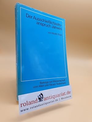 Bild des Verkufers fr Der Ausschliesslichkeitsanspruch Jahwes. Deuteronomistische Schultheologie und die Volksfrmmigkeit in der spten Knigszeit. Stuttgart, Kohlhammer, zum Verkauf von Roland Antiquariat UG haftungsbeschrnkt