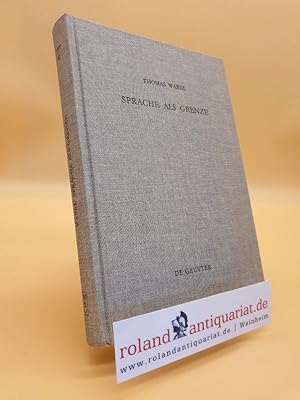 Seller image for Sprache als Grenze in Luthers theologischer Hermeneutik und Wittgensteins Sprachphilosophie. Berlin, deGruyter, for sale by Roland Antiquariat UG haftungsbeschrnkt