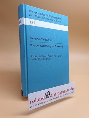 Imagen del vendedor de Von der Auslsung zur Erlsung. Studien zur Wurzel PDY im Alten Orient und im Alten Testament. WMANT 134 a la venta por Roland Antiquariat UG haftungsbeschrnkt