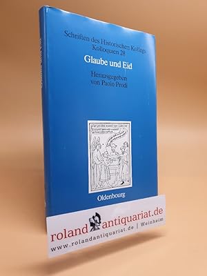 Seller image for Glaube und Eid. Treueformeln, Glaubensbekenntnisse und Sozialdisziplinierung zwischen Mittelalter u. Neuzeit. Hg. von Paolo Prodi. for sale by Roland Antiquariat UG haftungsbeschrnkt