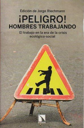 PELIGRO. HOMBRES TRABAJANDO.