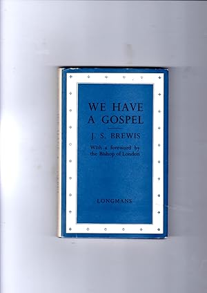 Image du vendeur pour WE HAVE A GOSPEL. mis en vente par Gwyn Tudur Davies