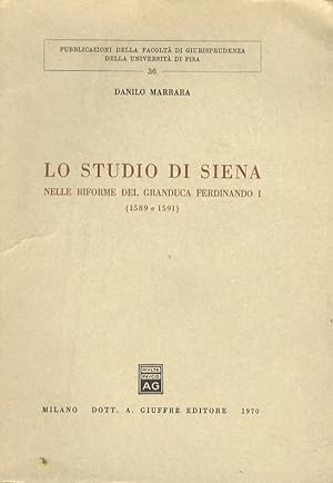 Lo Studio di Siena nelle riforme del Granduca Ferdinando I. (1589 e 1591).