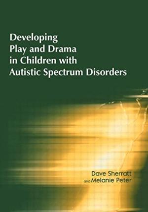 Seller image for Developing Play and Drama in Children with Autistic Spectrum Disorders for sale by Aegean Agency