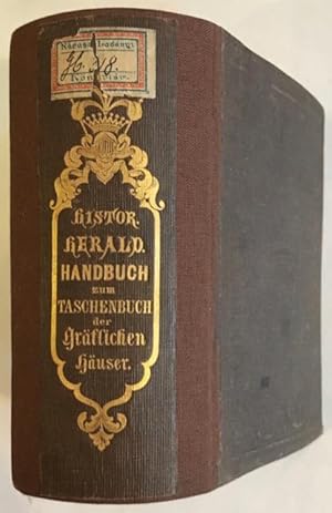 Historisch-heraldisches Handbuch zum genealogischen Taschenbuch der gräflichen Häuser.