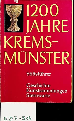 1200 Jahre Kremsmünster. Stiftsführer. Geschichte - Kunstsammlungen - Sternwarte.