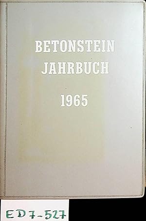 Betonstein Jahrbuch 1965. Ein Ratgeber für Betonfertigteile Betonwaren und Betonwerkstein. 1. und...