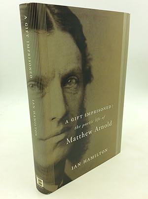 Seller image for A GIFT IMPRISONED: The Poetic Life of Matthew Arnold for sale by Kubik Fine Books Ltd., ABAA
