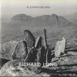 Image du vendeur pour Richard Long: Il luogo buono mis en vente par Klondyke