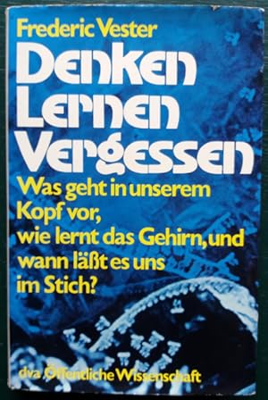 Imagen del vendedor de Denken, Lernen, Vergessen. Was geht in unserem Kopf vor, wie lernt das Gehirn, und wann lsst es uns im Stich? a la venta por buch-radel