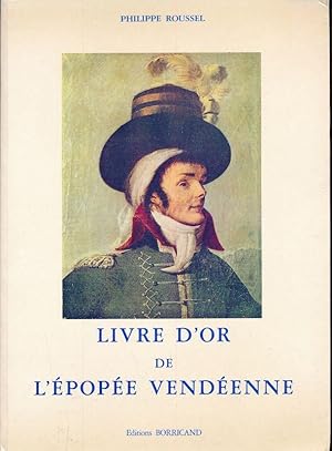 Image du vendeur pour Livre d'or de l'Epope Vendenne mis en vente par LIBRAIRIE GIL-ARTGIL SARL