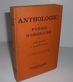 Anthologie de la poésie Hongroise. Éditions du sagittaire. Paris. 1936.