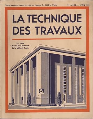 La Technique des Travaux Revue mensuelle des Procédés de Construction Moderne N°4 Avril 1938