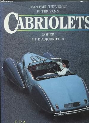 Immagine del venditore per Cabriolet d'hier et d'aujourd'hui + Catalogue de vente aux enchres du 2 avril 1989 au Parc des expositions de paris avec 30 cabriolets en vente venduto da Le-Livre