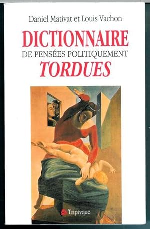 Immagine del venditore per Dictionnaire de Pensees Politiquement Tordues : Un Pave dans la Mare venduto da Livres Norrois