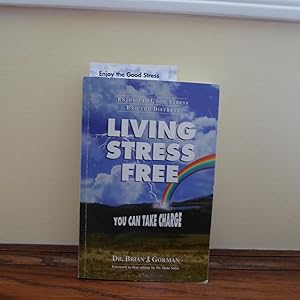 Bild des Verkufers fr Enjoy the Good Stress End the Distress Living Stress Free You Can Take Charge zum Verkauf von Annandale Books