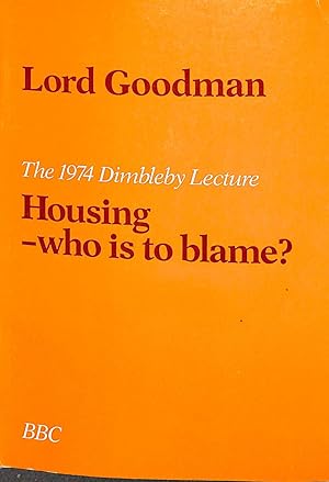 Imagen del vendedor de Housing - Who is to blame? The 1974 Richard Dimbleby Lecture a la venta por WeBuyBooks
