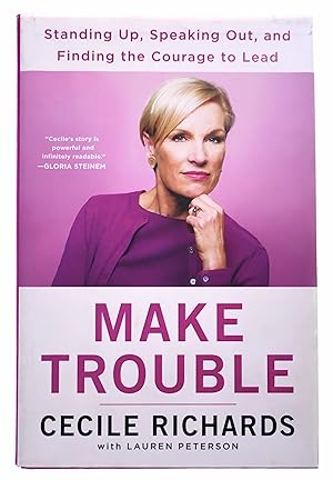 Seller image for Make Trouble: Standing Up, Speaking Out, and Finding the Courage to Lead for sale by Black Falcon Books