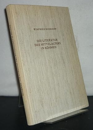 Bild des Verkufers fr Die Literatur des Mittelalters in Bhmen. Deutsch-tschechische Literatur vom 10. bis zum 15. Jahrhundert. Von Winfried Baumann. (= Verffentlichungen des Collegium Carolinum, Band 37). zum Verkauf von Antiquariat Kretzer