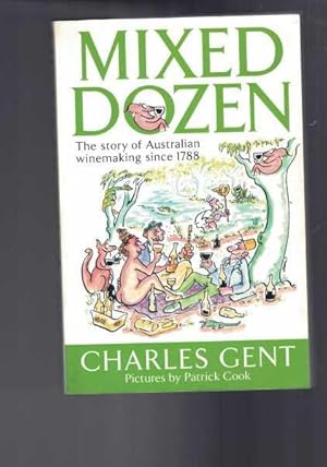 Mixed Dozen : The Story of Australian Winemaking from 1788