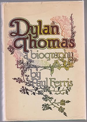 Seller image for DYLAN THOMAS A BIOGRAPHY for sale by BOOK NOW
