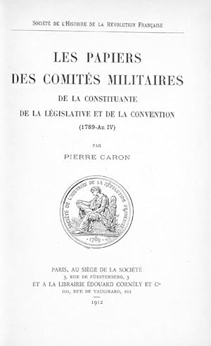 Les papiers des Comités militaires de la Constituante, de la Législative et de la Convention : (1...