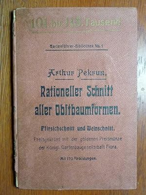 Anzucht und wirklich rationeller Schnitt aller Obstbaumformen - Pfirsichschnitt und Weinschnitt -...