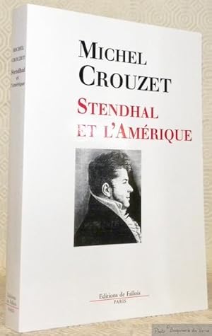Bild des Verkufers fr Stendhal et l'Amrique. L'Amrique et la modernit. zum Verkauf von Bouquinerie du Varis
