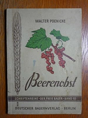 Beerenobst - Wirtschaftliche Beerenobst- und Weintraubenzucht in bäuerlichen Betrieben und im Kle...