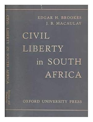 Seller image for Civil liberty in South Africa / [by] Edgar H. Brookes and J.B. Macaulay for sale by WeBuyBooks