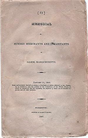 MEMORIAL OF SUNDRY MERCHANTS AND INHABITANTS OF SALEM, MASSACHUSETTS. January 31, 1820. Read, and...