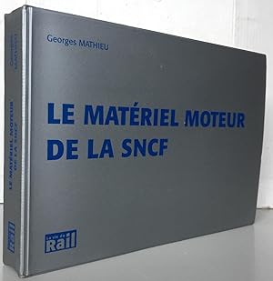 Le matériel moteur de la SNCF