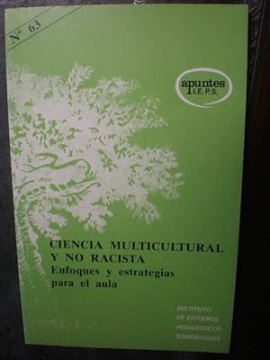 Imagen del vendedor de Ciencia multicultural y no racista. Enfoques y estrategias para el aula. Apuntes IEPS 63 - Instituto de Estudios Pedaggicos Somosaguas a la venta por Librera Antonio Azorn