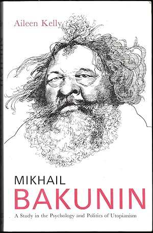 Seller image for Mikhail Bakunin. A Study in the Psychology and Politics of Utopianism. for sale by Antiquariat Bibliomania