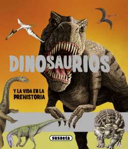 Dinosaurios y la vida en la prehistoria. Edad: 8+.