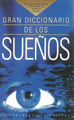 Image du vendeur pour Gran diccionario de los sueos. Una gua prctica para comprender susmensajes ocultos. mis en vente par La Librera, Iberoamerikan. Buchhandlung