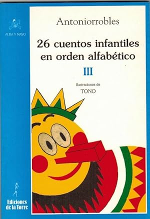 Bild des Verkufers fr 26 cuentos infantiles en orden alfabtico (III). Edad: 6+. zum Verkauf von La Librera, Iberoamerikan. Buchhandlung