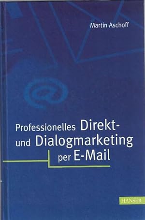 Seller image for Professionelles Direkt- und Dialogmarketing per E-Mail. for sale by La Librera, Iberoamerikan. Buchhandlung