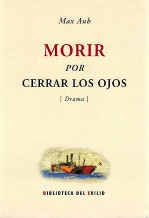 Seller image for Morir por cerrar los ojos. [Drama]. for sale by La Librera, Iberoamerikan. Buchhandlung
