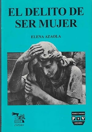 Bild des Verkufers fr Delito de ser mujer, El. Hombres y mujeres homicidas en la ciudad de Mxico: historias de vida. zum Verkauf von La Librera, Iberoamerikan. Buchhandlung