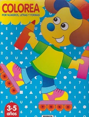 Imagen del vendedor de Colorea por nmeros, letras y formas. Edad: 3-5+. a la venta por La Librera, Iberoamerikan. Buchhandlung