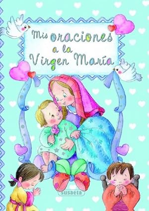 Imagen del vendedor de Mis oraciones a la Virgen Mara. Edad: 5+. a la venta por La Librera, Iberoamerikan. Buchhandlung