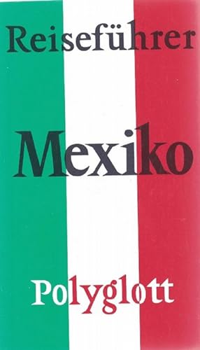 Reiseführer Mexiko. Polyglott.