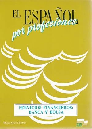 Español por profesiones, El. Servicios financieros: Banca y bolsa.