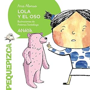 Imagen del vendedor de Lola y el oso. Edad: 4+. a la venta por La Librera, Iberoamerikan. Buchhandlung
