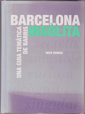 Barcelona insòlita. Una guia temàtica de barris.